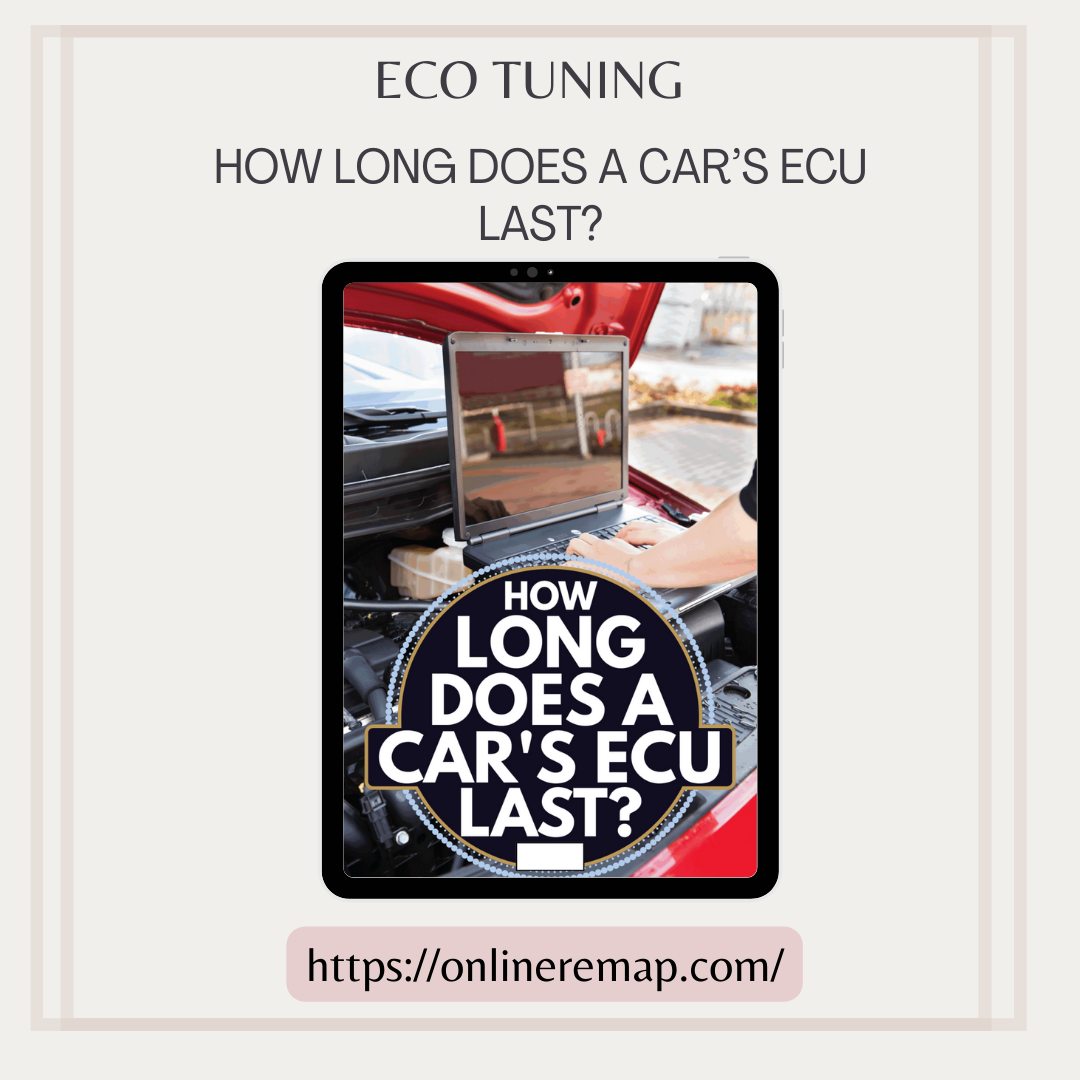 ECO TUNING How Long Does A Car’s ECU Last? onlineremap